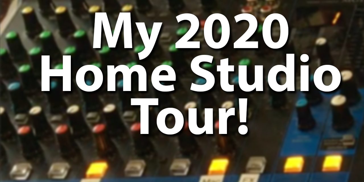 My 2020 Home Recording Studio Tour