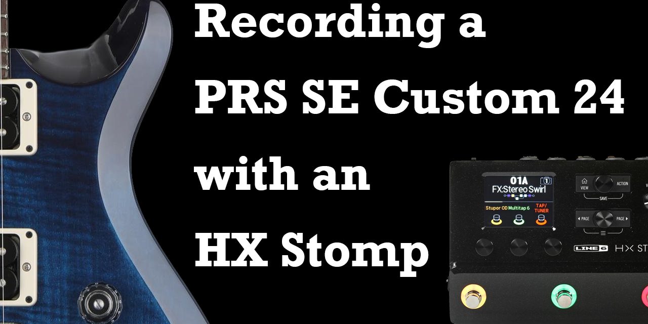 Recording a PRS SE Custom 24 with HX Stomp