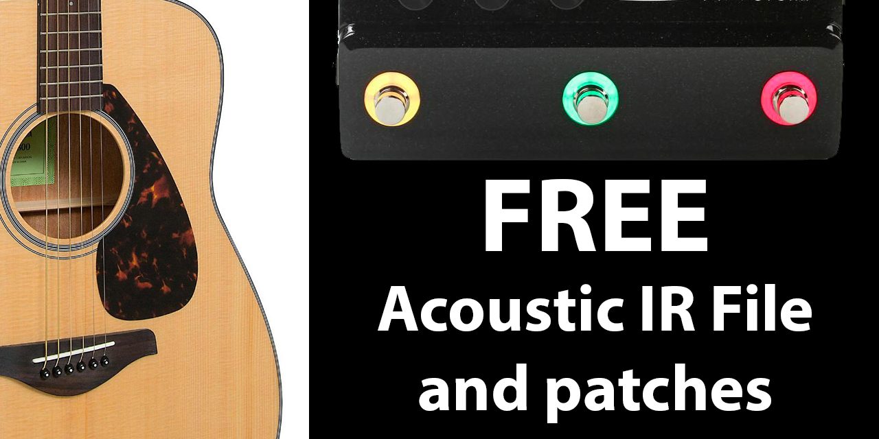 Free Acoustic Guitar IR File, plus HX Stomp Patches