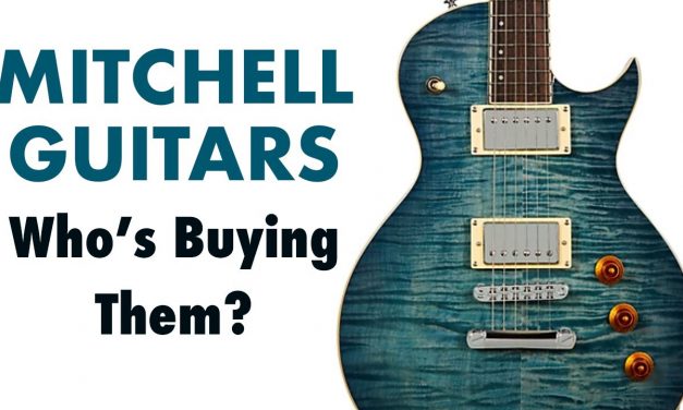 Who is Buying Mitchell Guitars?  I’ll Tell You…